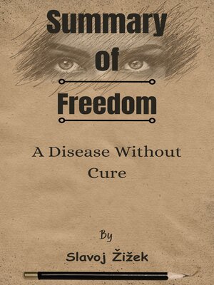 cover image of Summary of Freedom a Disease Without Cure   by  Slavoj Žižek